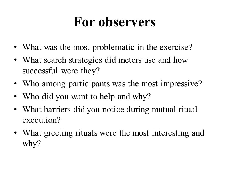 For observers What was the most problematic in the exercise? What search strategies did